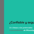 ¿Confiable y seguro?