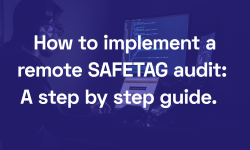 Featured image of post How to implement a remote SAFETAG audit: A step by step guide.