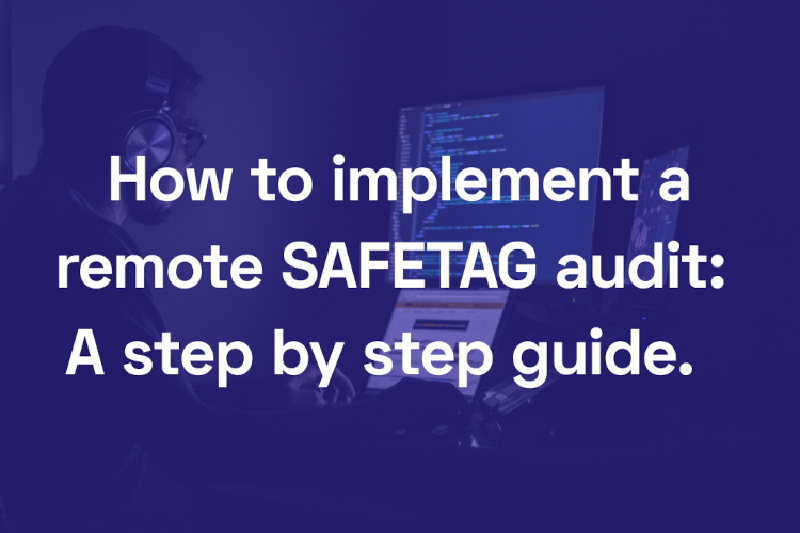 Featured image of post How to implement a remote SAFETAG audit: A step by step guide.